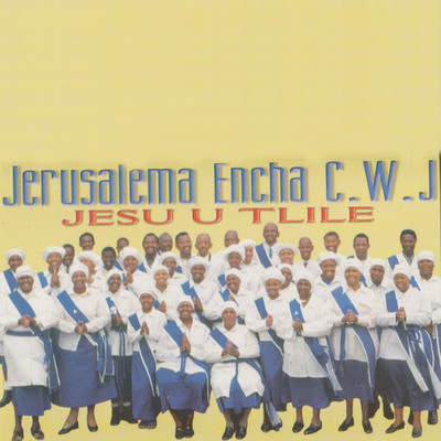 アルバム/Jesu U Tlile/Jerusalema E Ncha C.W.J