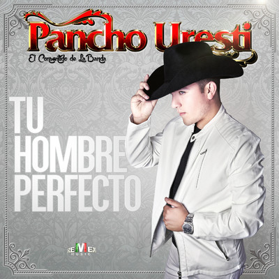Tu Hombre Perfecto/Pancho Uresti