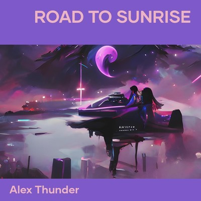 シングル/Road to Sunrise/Alex Thunder