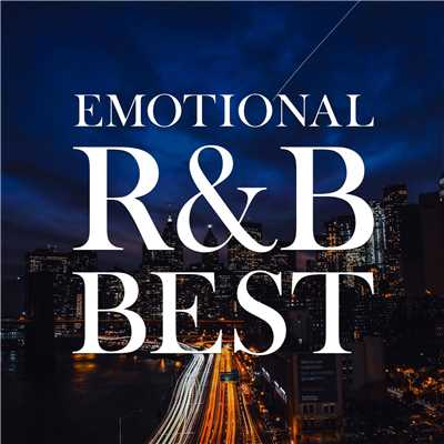 EMOTIONAL R&B BEST -おしゃれな名曲BGM-/The Illuminati & Emoism