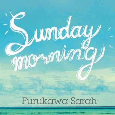 アルバム/Sunday Morning/Furukawa Sarah