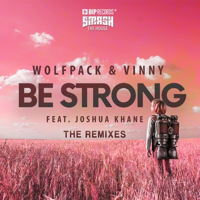 Be Strong (Futuristic Polar Bears Remix) [feat. Joshua Khane]/Wolfpack & Vinny