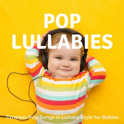 Pop Lullabies 〜うとうとお昼寝タイムのピアノ〜/Relaxing Piano Crew