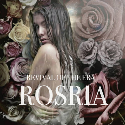 アルバム/Rosaria/REVIVAL OF THE ERA