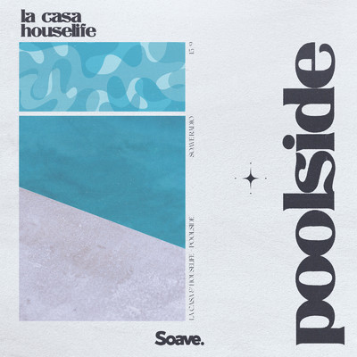 シングル/Poolside/LA CASA & houselife