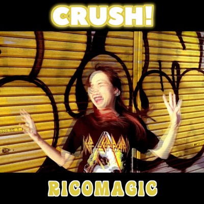 アルバム/Crush！/Ricomagic