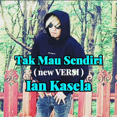 Tak Mau Sendiri (new VERSI)/Ian Kasela
