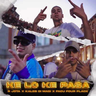 KE LO KE PASA (Explicit) (featuring DT.Bilardo)/R Jota／Kaleb Di Masi／Four Plack