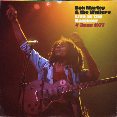 アルバム/Live At The Rainbow, 4th June 1977 (Remastered 2020)/ボブ・マーリー&ザ・ウェイラーズ