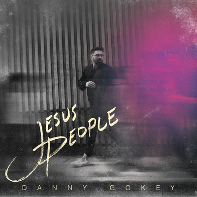 アルバム/Jesus People/Danny Gokey
