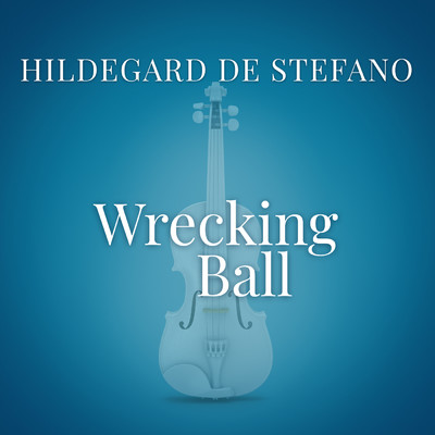 Wrecking Ball (From “La Compagnia Del Cigno”)/Hildegard De Stefano