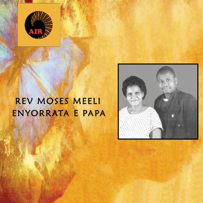 Enyorrata E Papa/Rev Moses Meeli