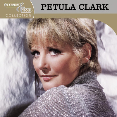 Platinum & Gold Collection/Petula Clark