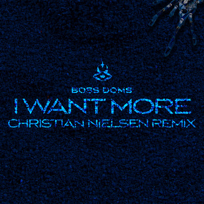 シングル/I Want More (feat. Kyle Pearce) [Christian Nielsen Remix]/Boss Doms
