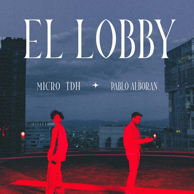 シングル/EL LOBBY/Micro TDH, Pablo Alboran