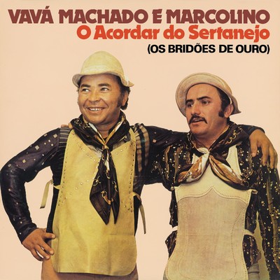 O acordar do sernatejo (Os brindoes de ouro)/Vava Machado & Marcolino
