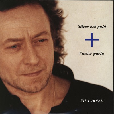 Silver och guld/Ulf Lundell