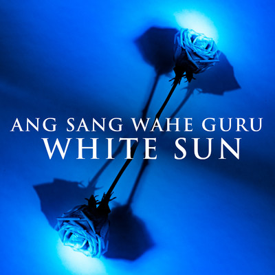 Ang Sang Wahe Guru/White Sun