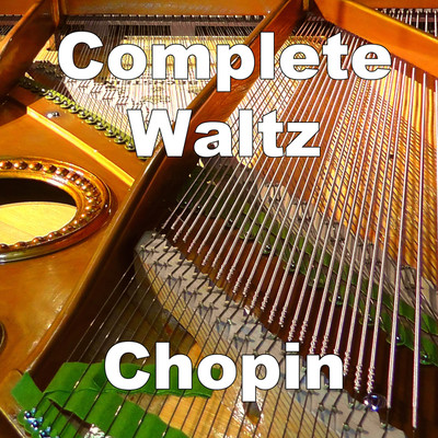 アルバム/Chopin Complete Waltz/Pianozone , フレデリック・ショパン