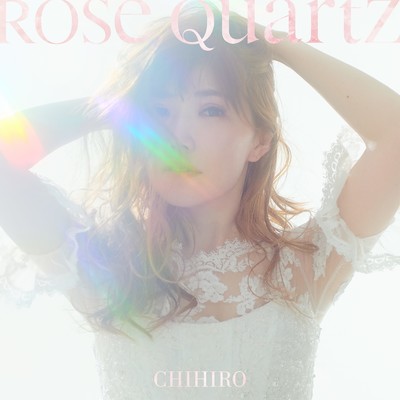 Rose Quartz/CHIHIRO