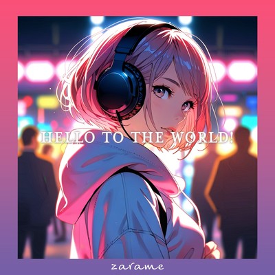 シングル/Hello to the world！/zarame