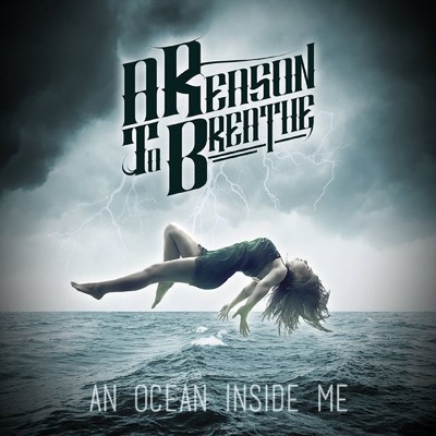 An Ocean Inside Me/A Reason To Breathe