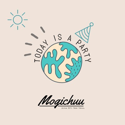 Today is a Party/Mogichuu