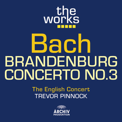 アルバム/Bach: Brandenburg Concerto No.3/イングリッシュ・コンサート／トレヴァー・ピノック