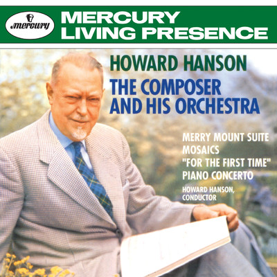 Hanson: The Composer & His Orchestra/Alfred Mouledous／ハワード・ハンソン／Eastman Philharmonia／イーストマン=ロチェスター管弦楽団