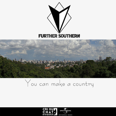 シングル/You Can Make A Country/Further Southern