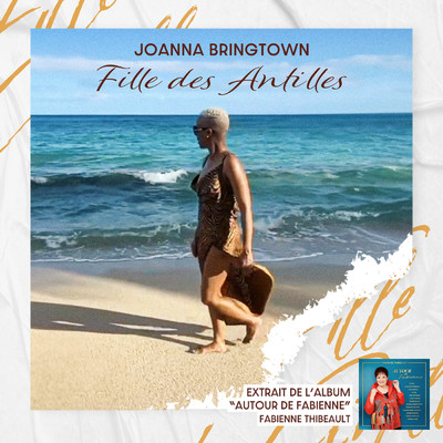 シングル/Fille des Antilles (Extrait de l'album ”Autour de Fabienne”)/Joanna Bringtown