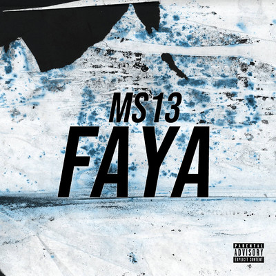 Faya (Explicit)/Ms13