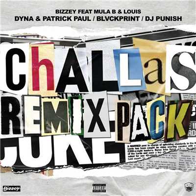 Challas (Explicit) (featuring Mula B, Louis／DJ Punish Remix)/Bizzey