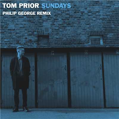 シングル/Sundays (Philip George Remix)/Tom Prior