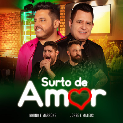 Surto De Amor (Ao Vivo Em Uberlandia ／ 2018)/Bruno & Marrone／Jorge & Mateus