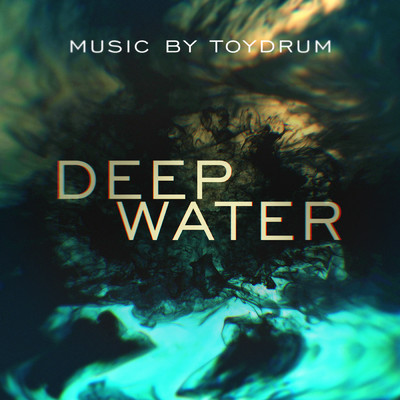 Deep Water (Original Television Soundtrack)/トーイドラム