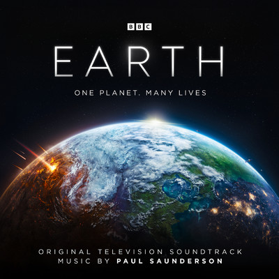 アルバム/Earth: One Planet. Many Lives (Original Television Soundtrack)/Paul Saunderson