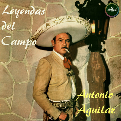 Leyendas del Campo (Remastered 2024)/Antonio Aguilar