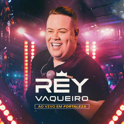 アルバム/Rey Vaqueiro em Fortaleza (Ao Vivo)/Rey Vaqueiro