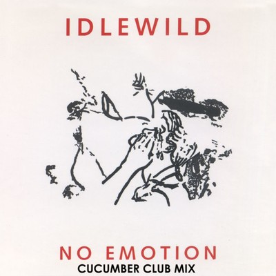 シングル/No Emotion (Cucumber Club Mix)/Idlewild