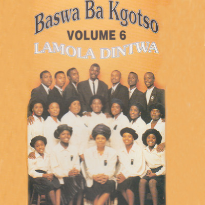 アルバム/Lamola Dintwa Volume 6/Baswa Ba Kgotso