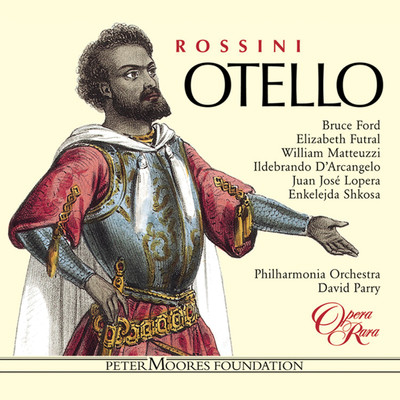 Otello, Act 1: ”L'infida, ahime！ che miro！” (Otello, His Followers, Rodrigo, Elmiro, Desdemona)/David Parry