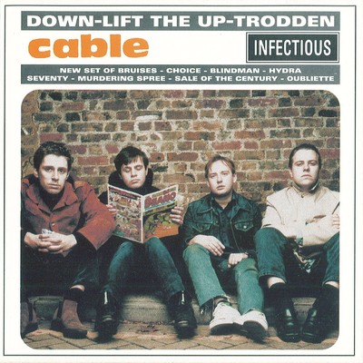 Down-Lift The Up-Trodden/Cable
