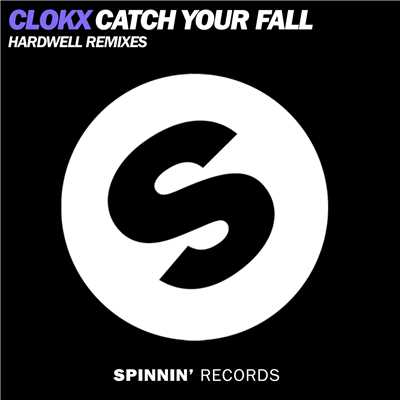 Catch Your Fall (Hardwell Remixes)/Clokx