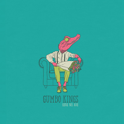 Here We Are (Single Edit)/Gumbo Kings