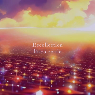 Recollection/littro rettle