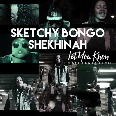 Let You Know (French Braids Remix)/Sketchy Bongo／Shekhinah