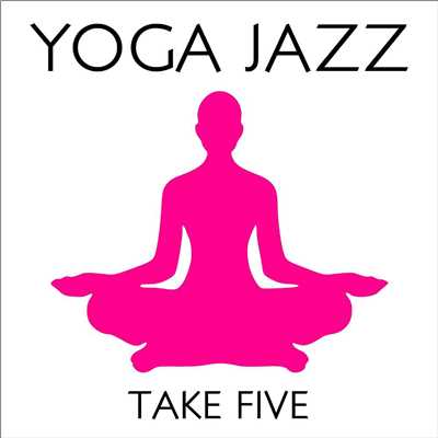 アルバム/YOGA JAZZ…Take Five/Various Artists