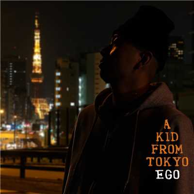 アルバム/A Kid From Tokyo/EGO