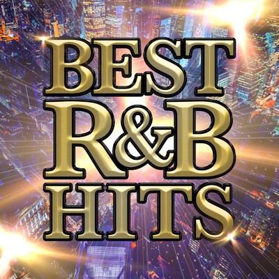 BEST R&B HITS -最新の洋楽R&Bベスト20曲-/Various Artists
